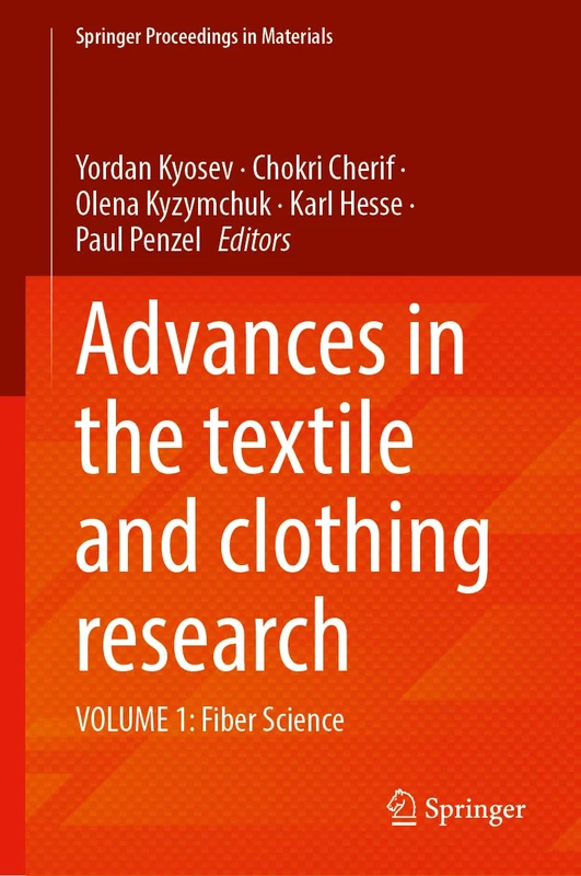 Advances in the Textile and Clothing Research: Volume 1: Fiber Science (Springer Proceedings in Materials, 110)