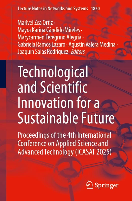 Technological and Scientific Innovation for a Sustainable Future: Proceedings of the 4th International Conference on Applied Science and Advanced ... (Lecture Notes in Networks and Systems, 1820)