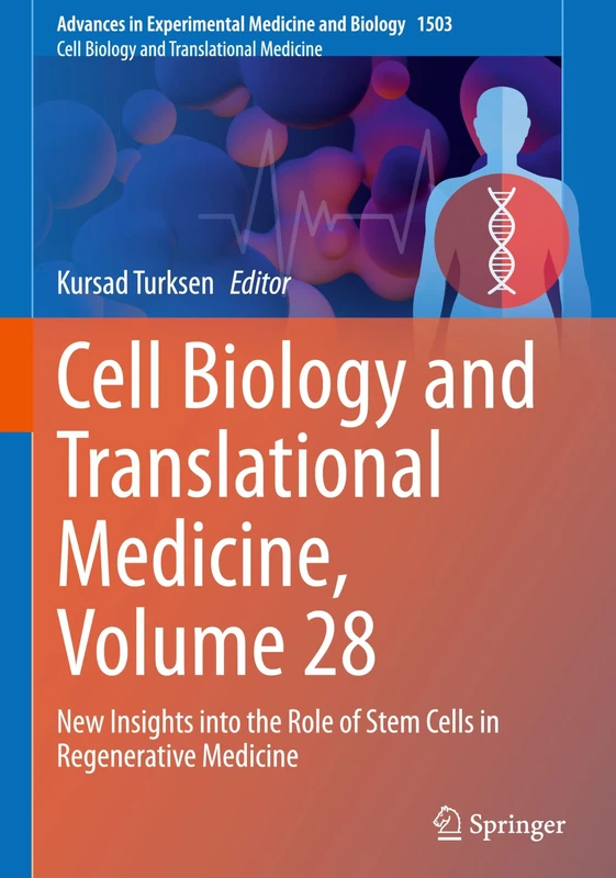 Cell Biology and Translational Medicine, Volume 28: New Insights into the Role of Stem Cells in Regenerative Medicine (Advances in Experimental Medicine and Biology, 1503)