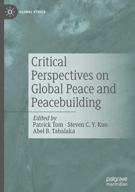 Critical Perspectives on Global Peace and Peacebuilding (Global Ethics)