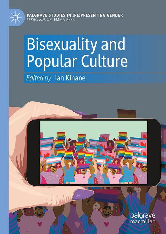 Bisexuality and Popular Culture - Palgrave Studies in Gender