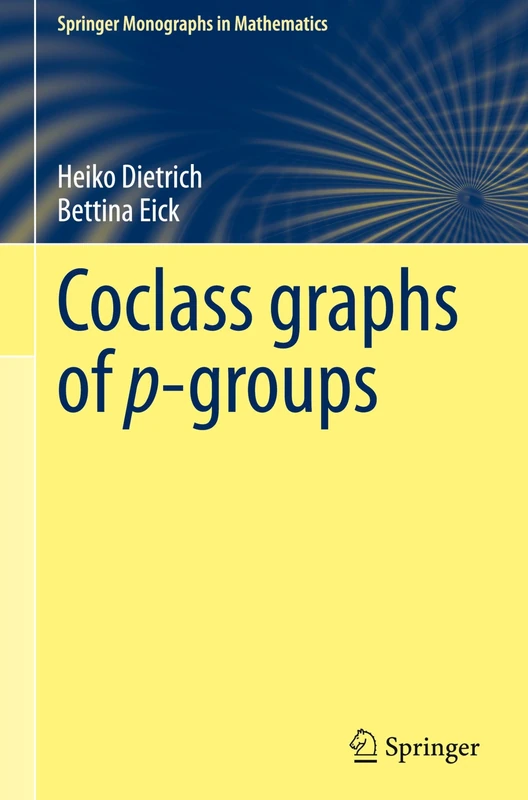 Coclass graphs of p-groups (Springer Monographs in Mathematics)
