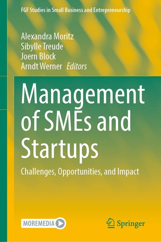 Management of SMEs and Startups: Challenges, Opportunities, and Impact (FGF Studies in Small Business and Entrepreneurship)