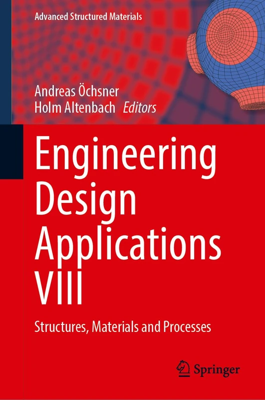 Engineering Design Applications VIII: Structures, Materials and Processes (Advanced Structured Materials, 250)