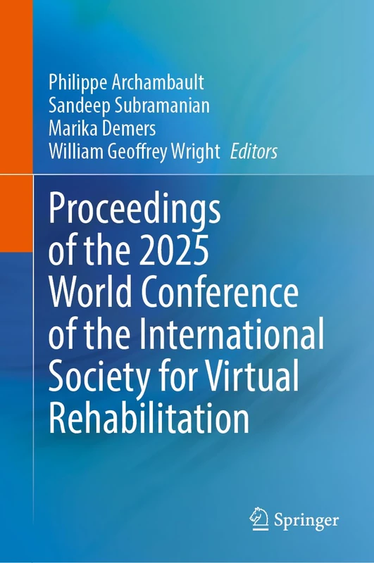 Proceedings of the 2025 World Conference of the International Society for Virtual Rehabilitation
