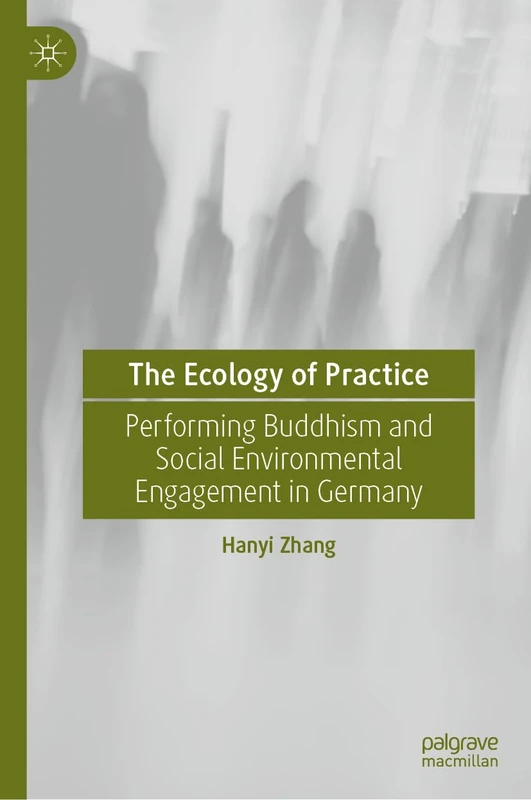 MACMILLAN - The Ecology of Practice: Performing Buddhism