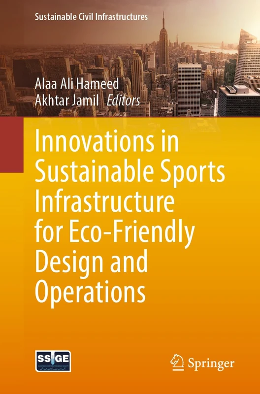 Innovations in Sustainable Sports Infrastructure for Eco-Friendly Design and Operations (Sustainable Civil Infrastructures)