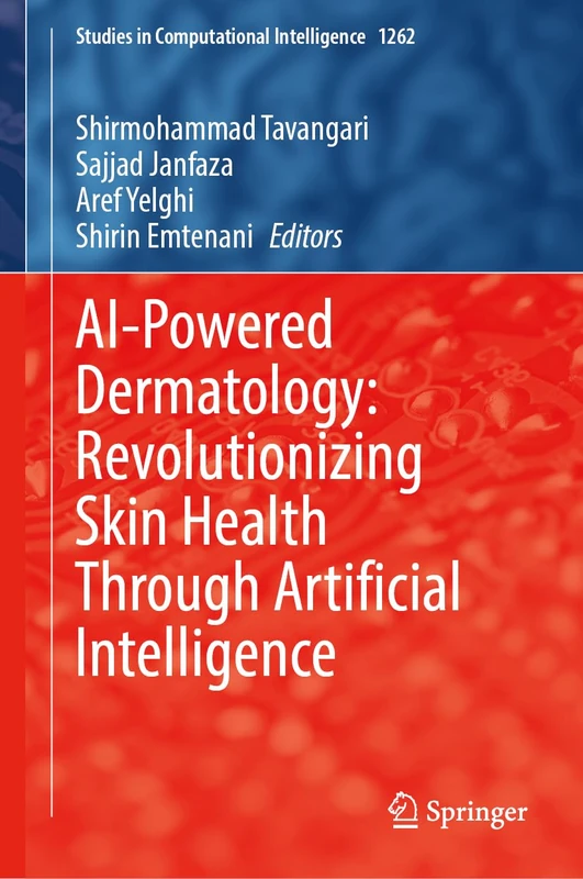 AI-Powered Dermatology: Revolutionizing Skin Health Through Artificial Intelligence (Studies in Computational Intelligence, 1262)