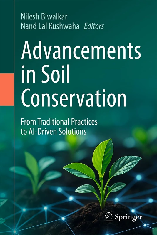 Advancements in Soil Conservation: From Traditional Practices to AI-Driven Solutions