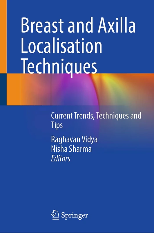Breast and Axilla Localisation Techniques: Current Trends, Techniques and Tips - Image 1