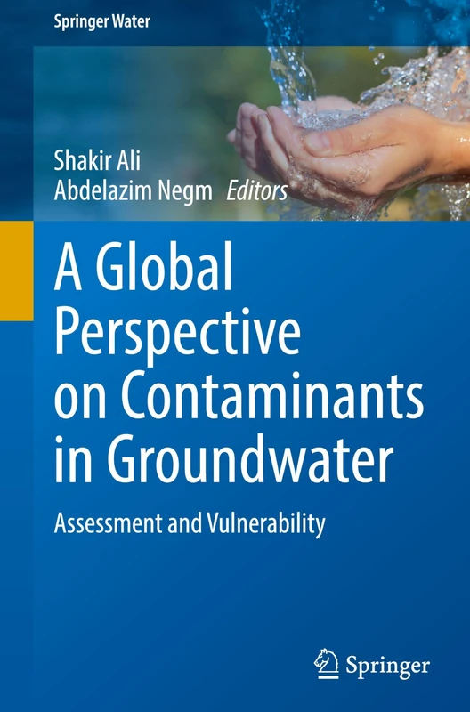 A Global Perspective on Contaminants in Groundwater: Assessment and Vulnerability (Springer Water)