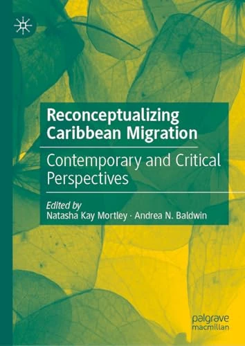 Reconceptualizing Caribbean Migration: Contemporary and Critical Perspectives