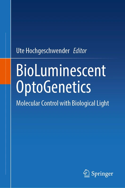Springer BioLuminescent OptoGenetics - Molecular Control Book