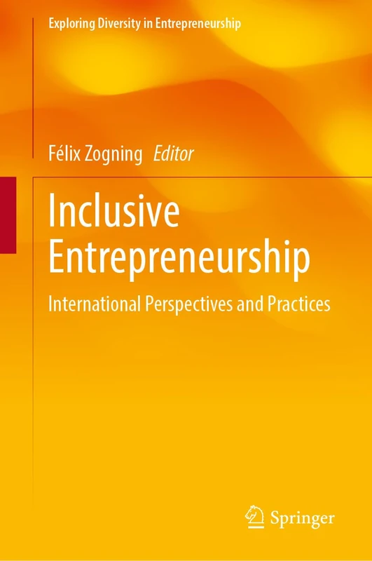 Springer - Inclusive Entrepreneurship International Perspectives