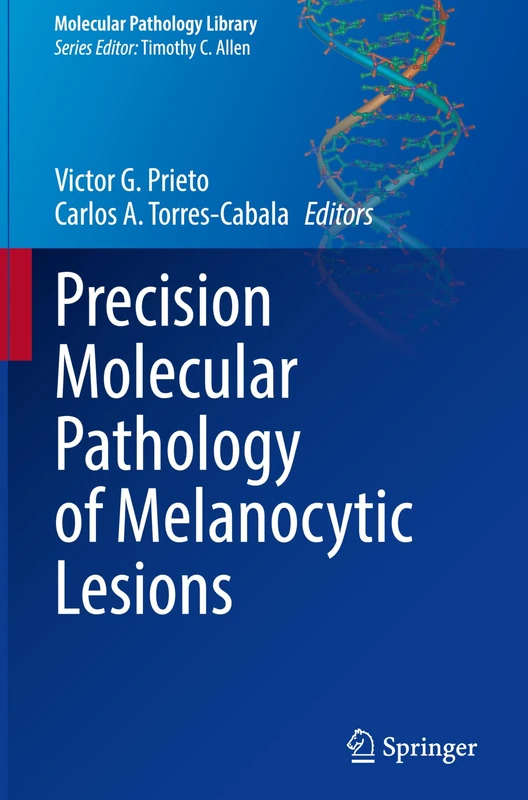 Precision Molecular Pathology of Melanocytic Lesions (Molecular Pathology Library)