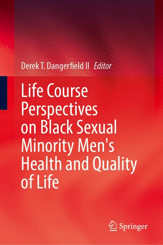 Life Course Perspectives on Black Sexual Minority Men's Health and Quality of Life - Image 1