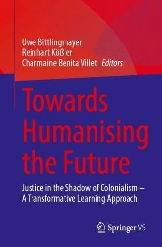 Towards Humanising the Future: Justice in the Shadow of Colonialism – A Transformative Learning Approach - Image 1