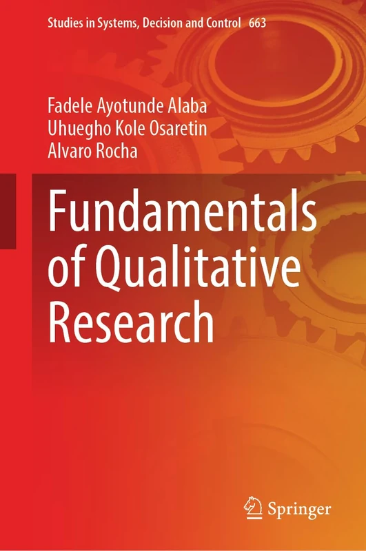 Fundamentals of Qualitative Research (Studies in Systems, Decision and Control, 663)