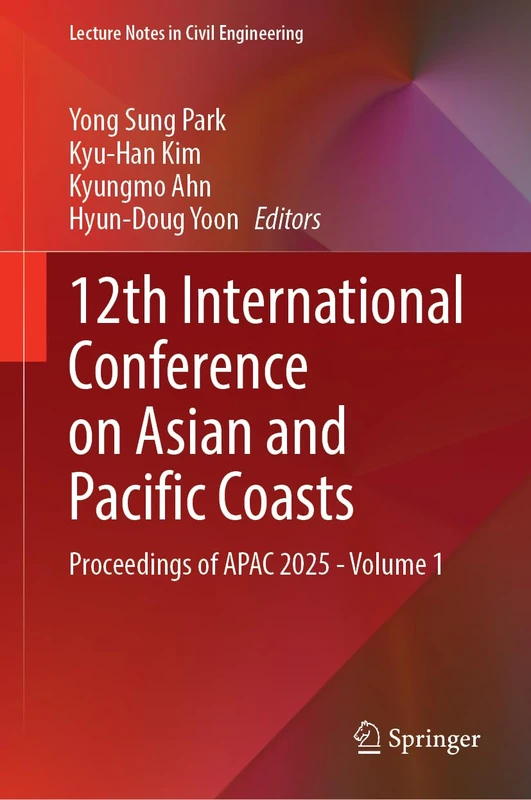 12th International Conference on Asian and Pacific Coasts: Proceedings of APAC 2025 - Volume 1 (Lecture Notes in Civil Engineering, 821)