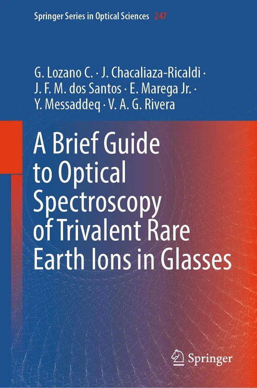 A Brief Guide to Optical Spectroscopy of Trivalent Rare Earth Ions in Glasses (Springer Series in Optical Sciences, 247)