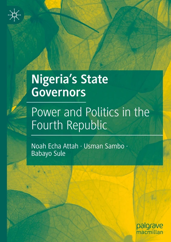 Nigeria's State Governors: Power and Politics in the Fourth Republic - Image 1