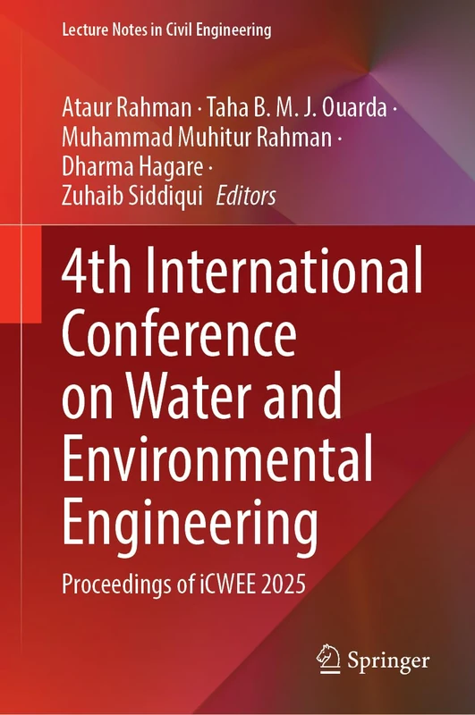 4th International Conference on Water and Environmental Engineering: Proceedings of iCWEE 2025 (Lecture Notes in Civil Engineering, 822)