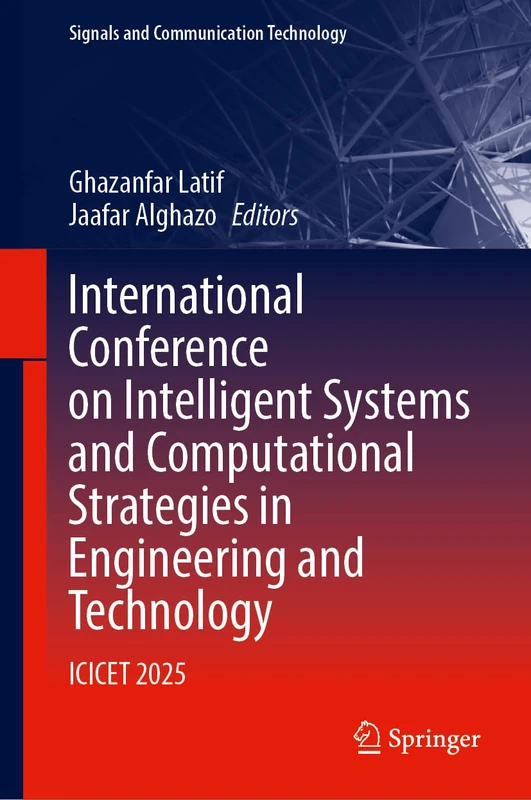 International Conference on Intelligent Systems and Computational Strategies in Engineering and Technology: ICICET 2025 (Signals and Communication Technology)