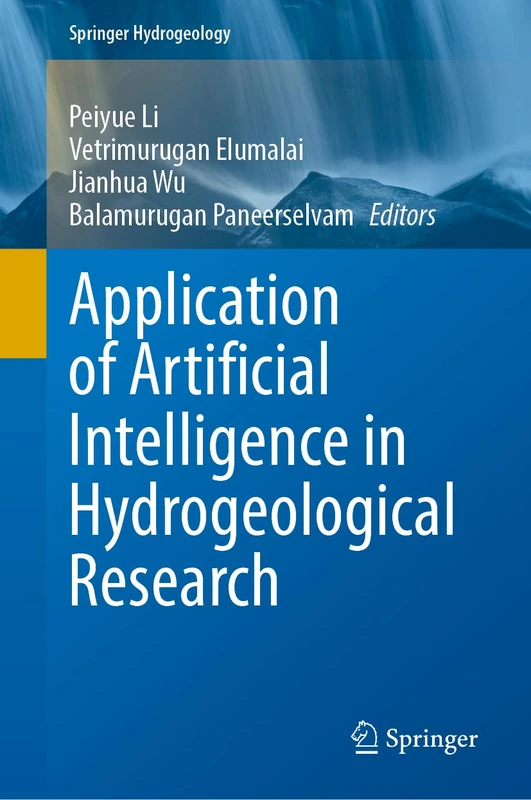Application of Artificial Intelligence in Hydrogeological Research (Springer Hydrogeology)
