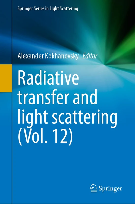 Radiative Transfer and Light Scattering (Volume 12) (Springer Series in Light Scattering)