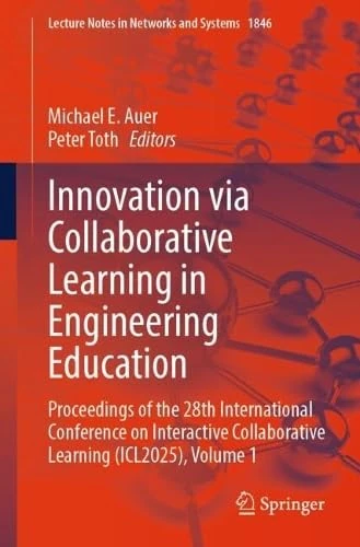 Innovation via Collaborative Learning in Engineering Education: Proceedings of the 28th International Conference on Interactive Collaborative Learning (ICL2025), Volume 1