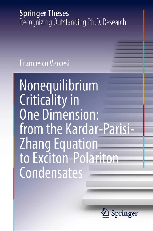 Nonequilibrium Criticality in One Dimension: from the Kardar-Parisi-Zhang Equation to Exciton-Polariton Condensates (Springer Theses)