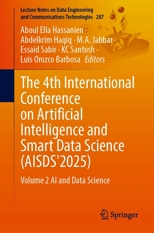 The 4th International Conference on Artificial Intelligence and Smart Data Science (AISDS'2025): Volume 2 AI and Data Science (Lecture Notes on Data Engineering and Communications Technologies, 287)