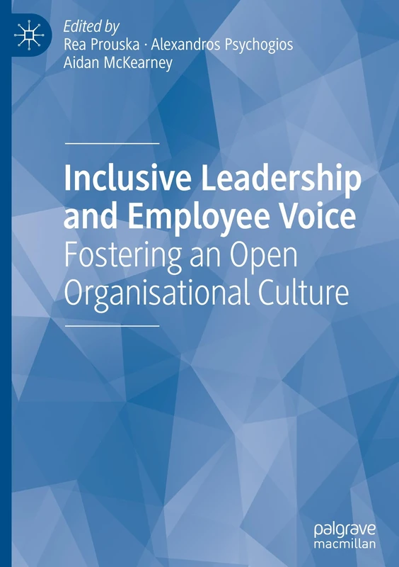 Inclusive Leadership and Employee Voice: Fostering an Open Organisational Culture