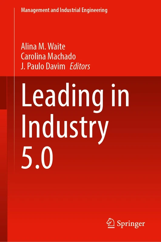 Leading in Industry 5.0 (Management and Industrial Engineering)