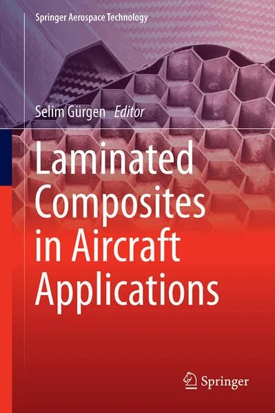 Laminated Composites in Aircraft Applications (Springer Aerospace Technology)