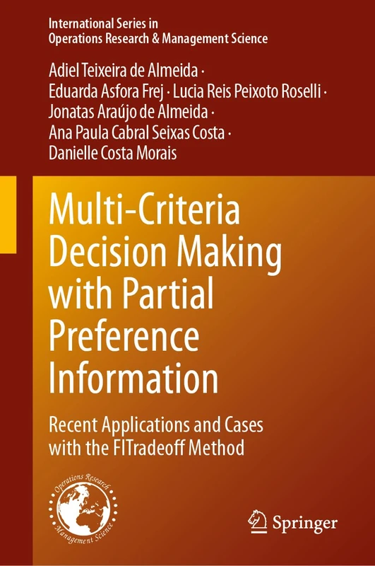 Multi-Criteria Decision Making with Partial Preference Information: Recent Applications and Cases with the FITradeoff Method (International Series in Operations Research & Management Science, 377)