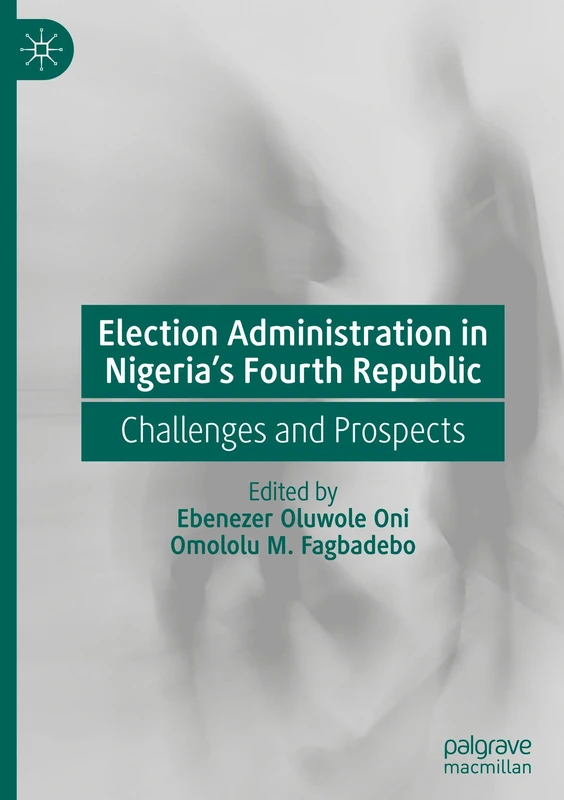 Election Administration in Nigeria's Fourth Republic: Challenges and Prospects - Image 1