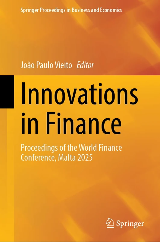 Innovations in Finance: Proceedings of the World Finance Conference, Malta 2025 (Springer Proceedings in Business and Economics)