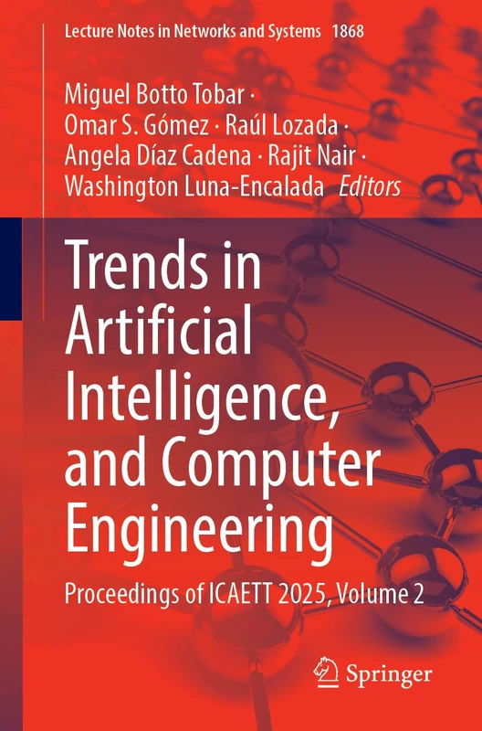 Trends in Artificial Intelligence, and Computer Engineering: Proceedings of ICAETT 2025, Volume 2 (Lecture Notes in Networks and Systems, 1868)