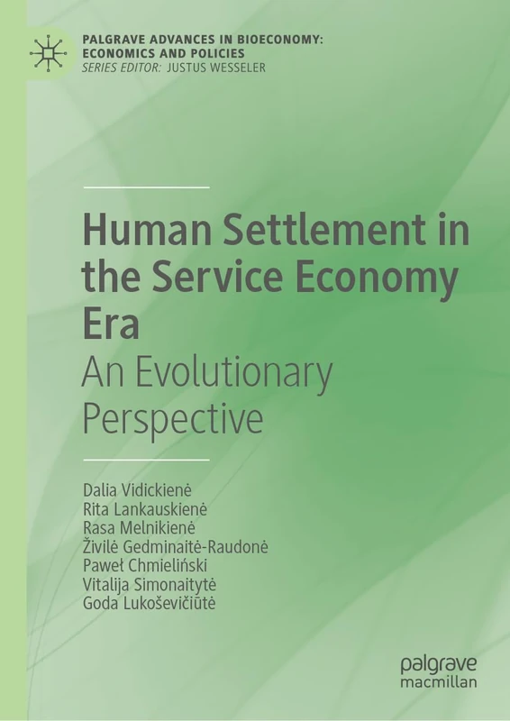 Human Settlement in the Service Economy Era: An Evolutionary Perspective (Palgrave Advances in Bioeconomy: Economics and Policies)