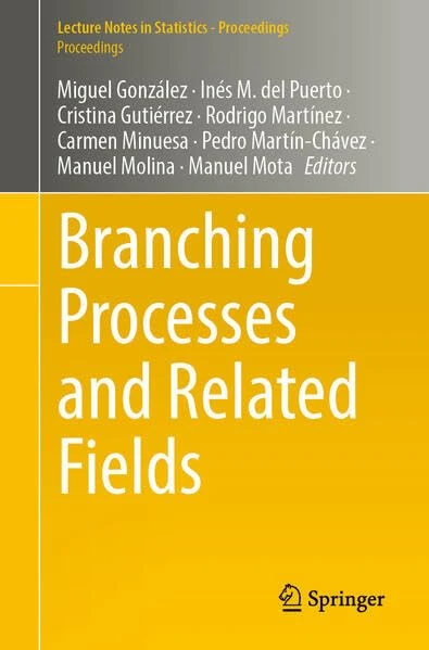 Branching Processes and Related Fields (Lecture Notes in Statistics)