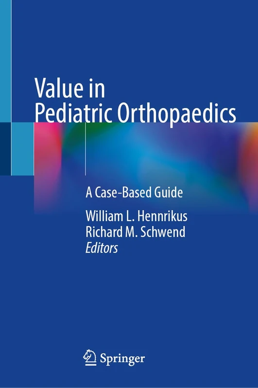Value in Pediatric Orthopaedics: A Case-Based Guide