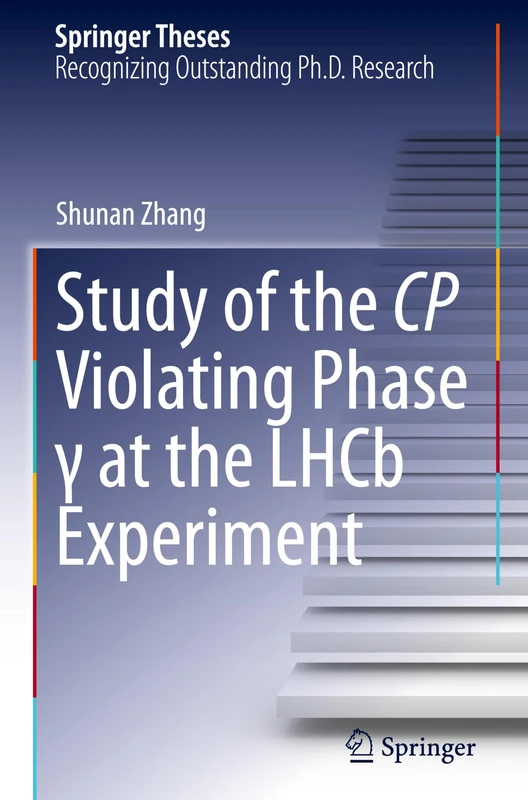 Study of the CP Violating Phase γ at the LHCb Experiment (Springer Theses)
