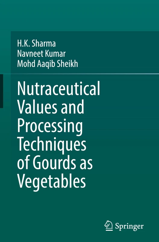 Nutraceutical Values and Processing Techniques of Gourds as Vegetables