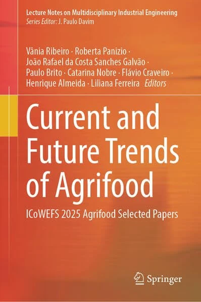 Current and Future Trends of Agrifood: ICoWEFS 2025 Agrifood Selected Papers (Lecture Notes on Multidisciplinary Industrial Engineering)