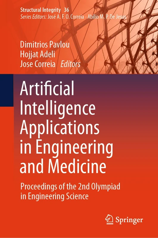 Artificial Intelligence Applications in Engineering and Medicine: Proceedings of the 2nd Olympiad in Engineering Science (Structural Integrity, 36)