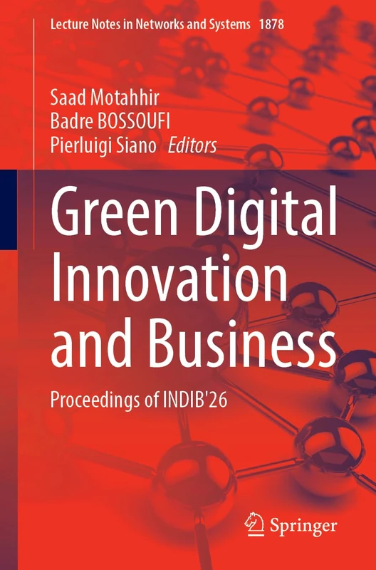 Green Digital Innovation and Business: Proceedings of INDIB'26 (Lecture Notes in Networks and Systems, 1878)