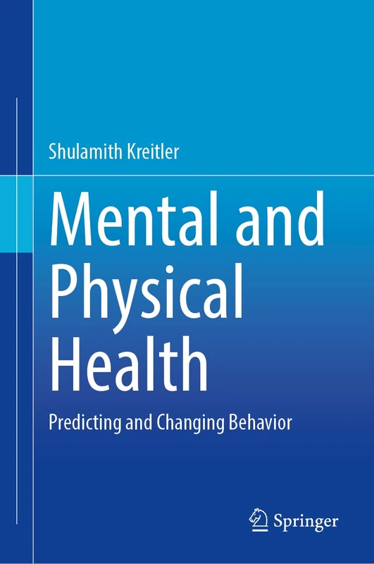 Mental and Physical Health: Predicting and Changing Behavior