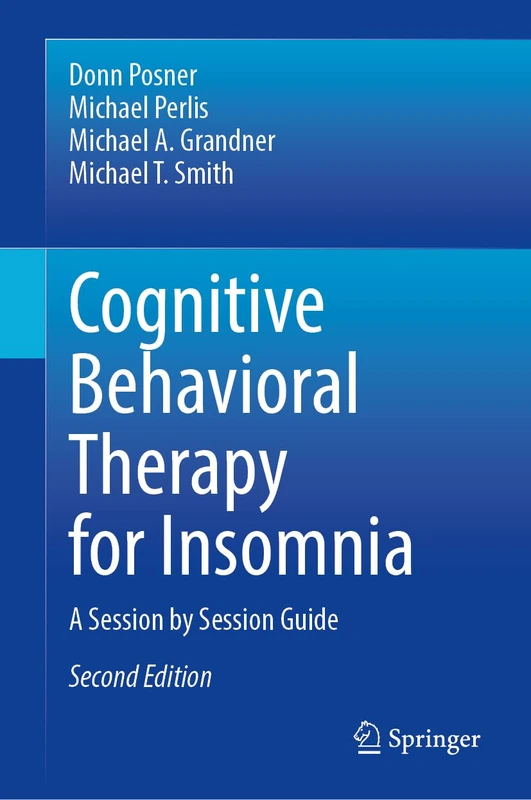 Cognitive Behavioral Therapy for Insomnia: A Session by Session Guide