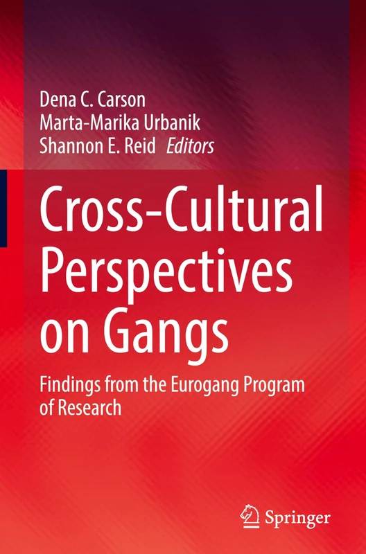 Cross-Cultural Perspectives on Gangs: Findings from the Eurogang Program of Research